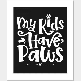 My Kids Have Paws - Cute Dog Cat Paw Mom design Posters and Art